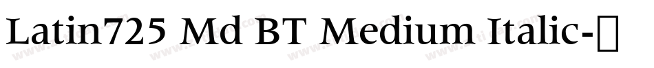 Latin725 Md BT Medium Italic字体转换
